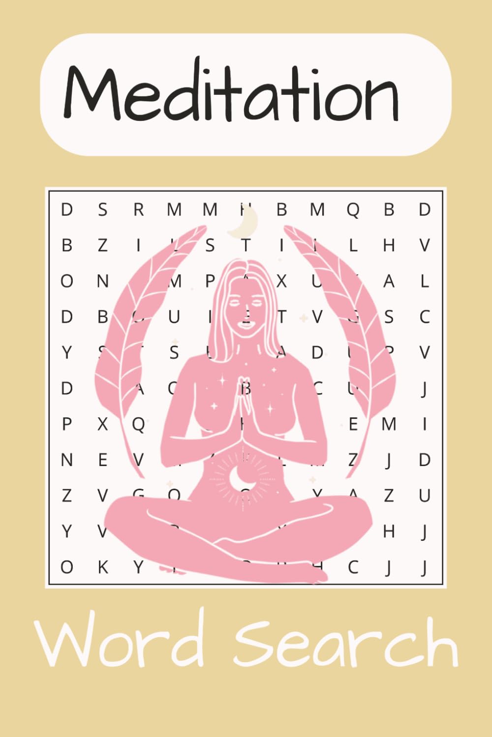 Meditation Word Search: Word Searches with Easy to Read Print about Meditation, Relaxation and Mindfulness | 6x9 inches | 110 Pages | 50+ Puzzles | Solutions Included