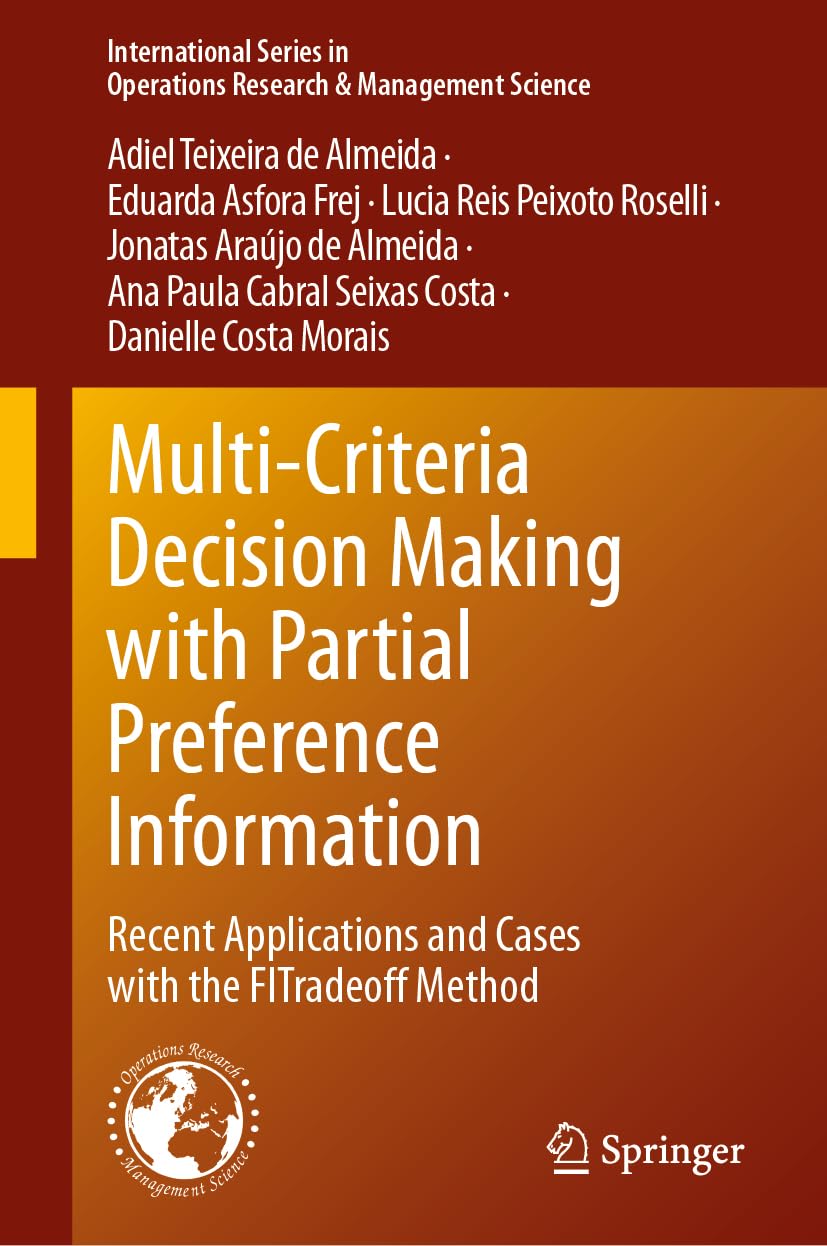 Multi-Criteria Decision Making with Partial Preference Information: Recent Applications and Cases with the FITradeoff Method (International Series in Operations Research & Management Science, 377)