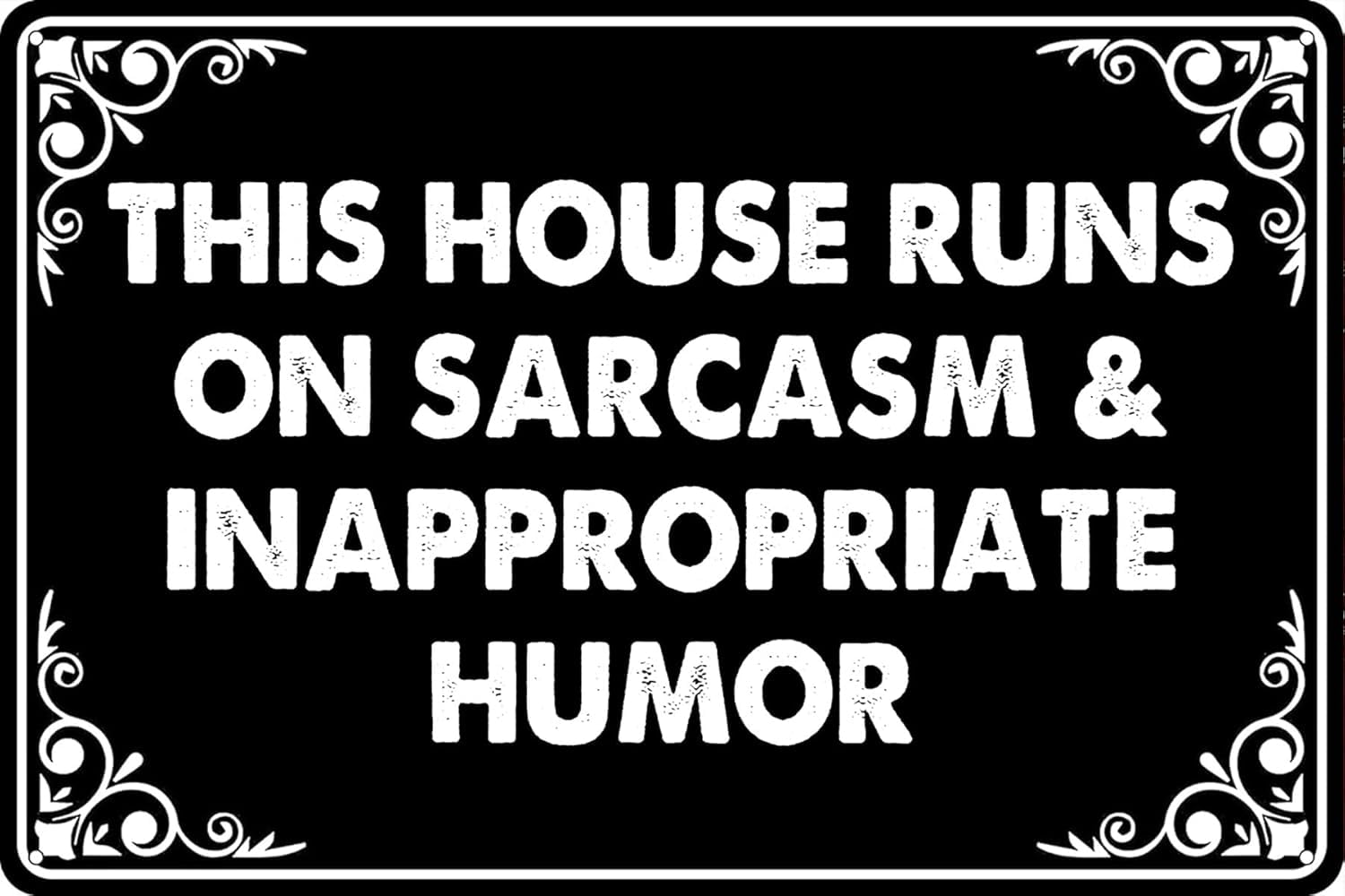 Vintage Metal Tin Signs This House Runs on Sarcasm and Inappropriate Humor Sarcastic Poster for Home Office Man Cave Bedroom Garage Bar Cafe Pub Wall Decorative Gift 8 X 12 Inch