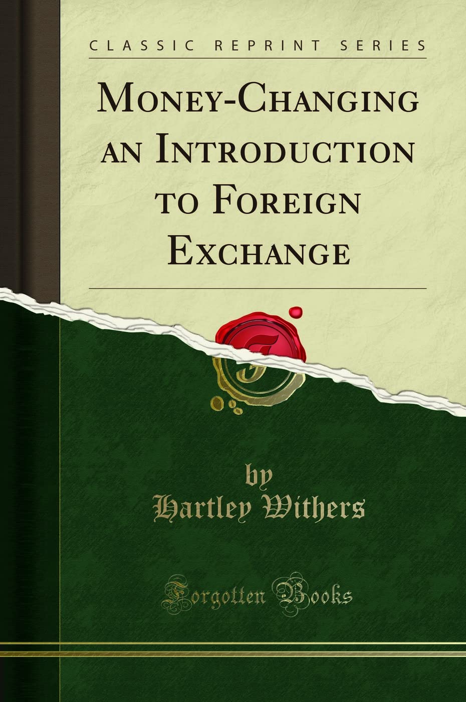 Money-Changing an Introduction to Foreign Exchange (Classic Reprint)