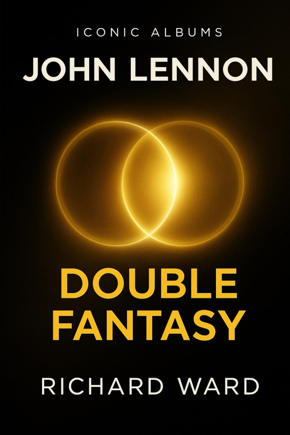 Iconic Albums - John Lennon and Yoko Ono - Double Fantasy
