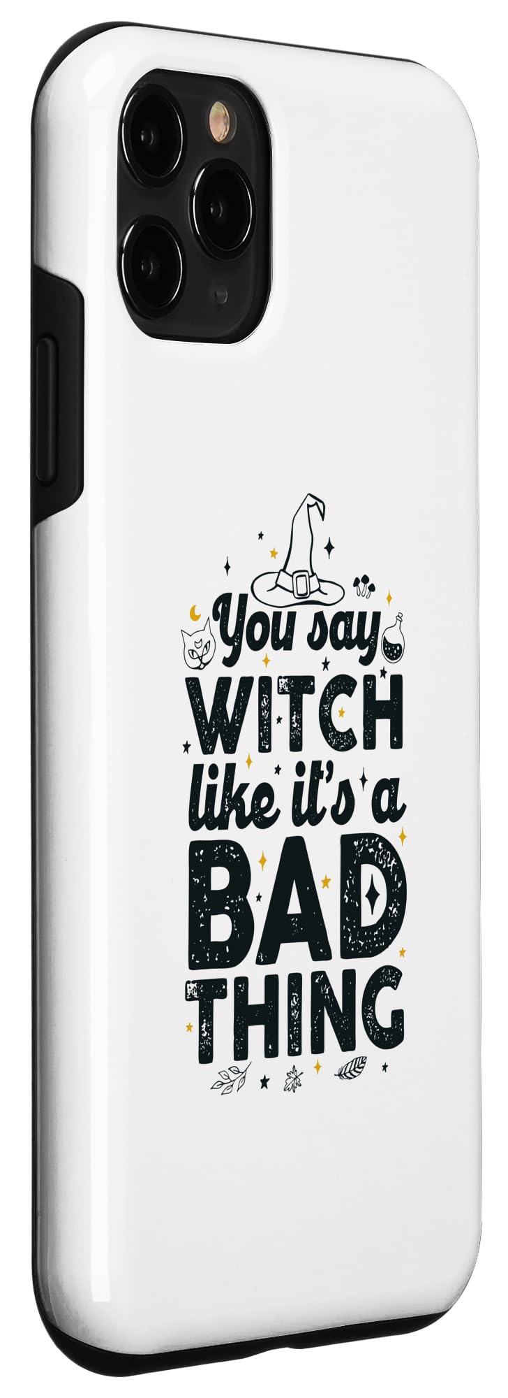 iPhone 11 Pro You say Witch like it's a bad thing Case - Image 3