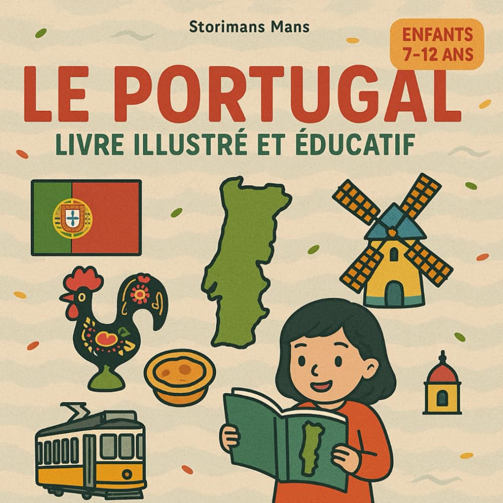 Le Portugal - Livre illustré et éducatif: Illustrations colorées et faits fascinants pour les enfants de 7 à 12
