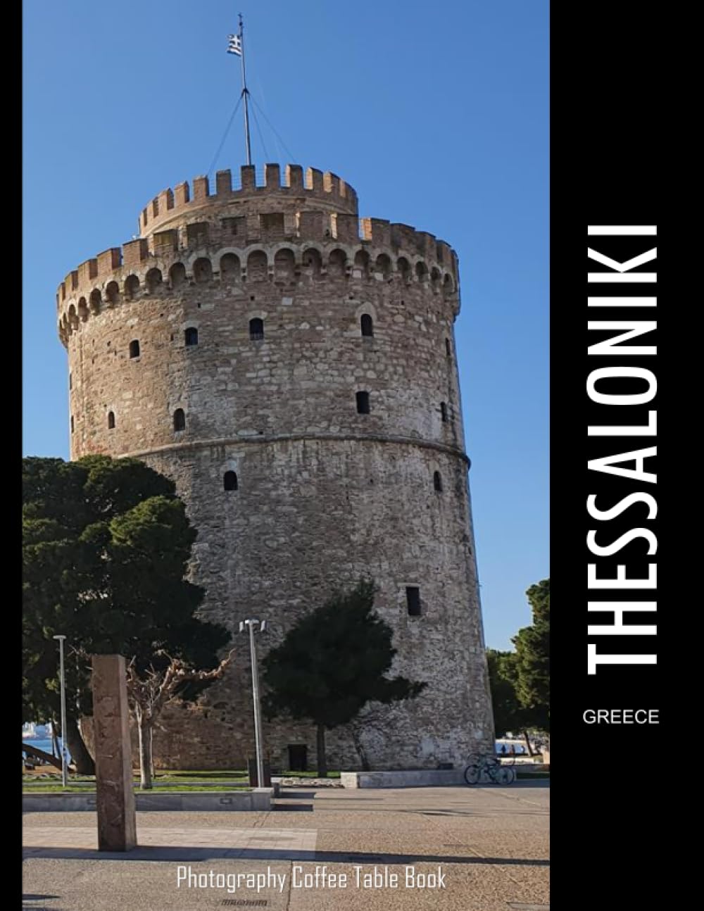 THESSALONIKI GREECE Photography Coffee Table Book Tourists Attractions: A Mind-Blowing Tour In Thessaloniki,Greece Photography Coffee Table Book: for
