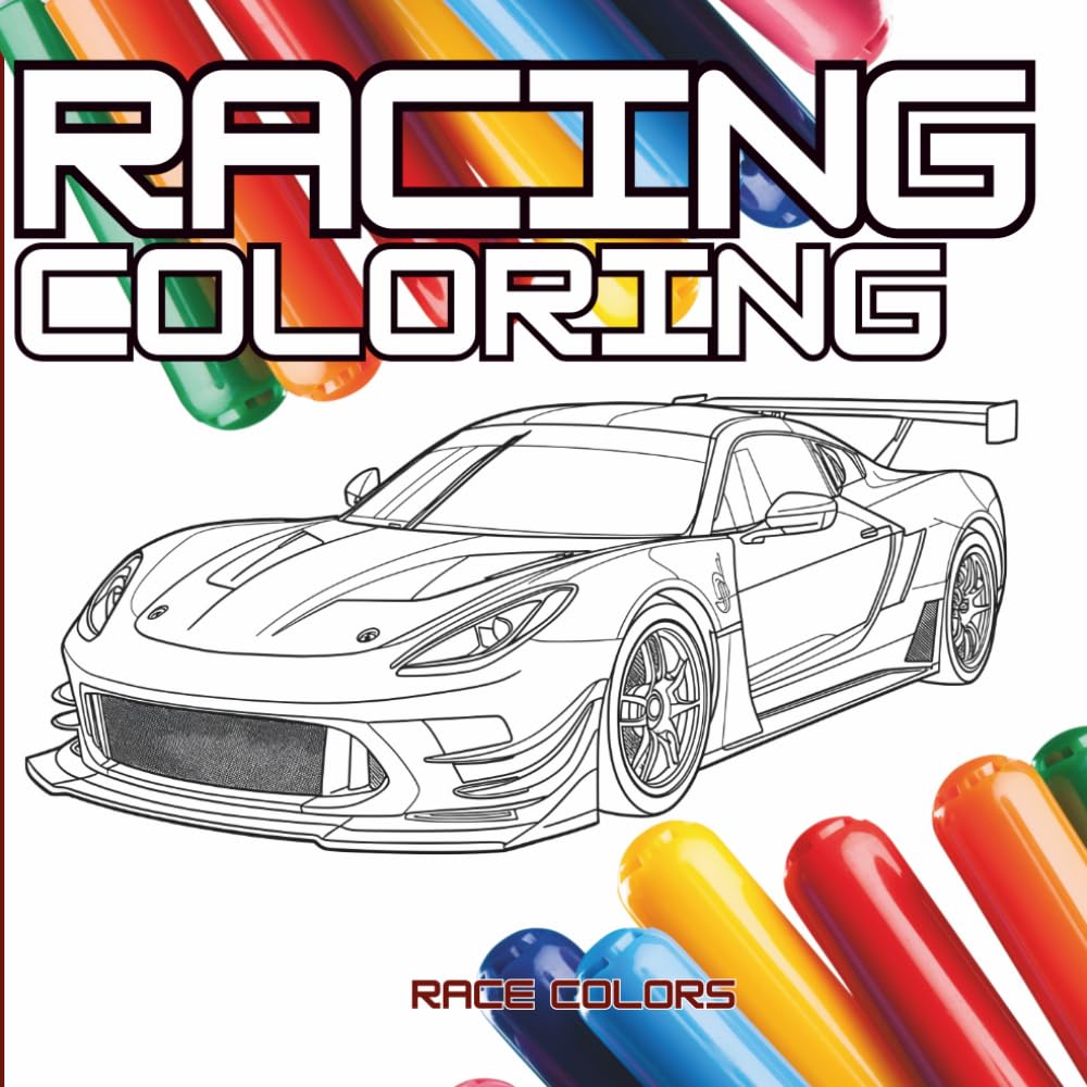 Racing Coloring: 40 Race Cars to Color for Kids, Teens, and Adults Who Love Racing and Motorsports