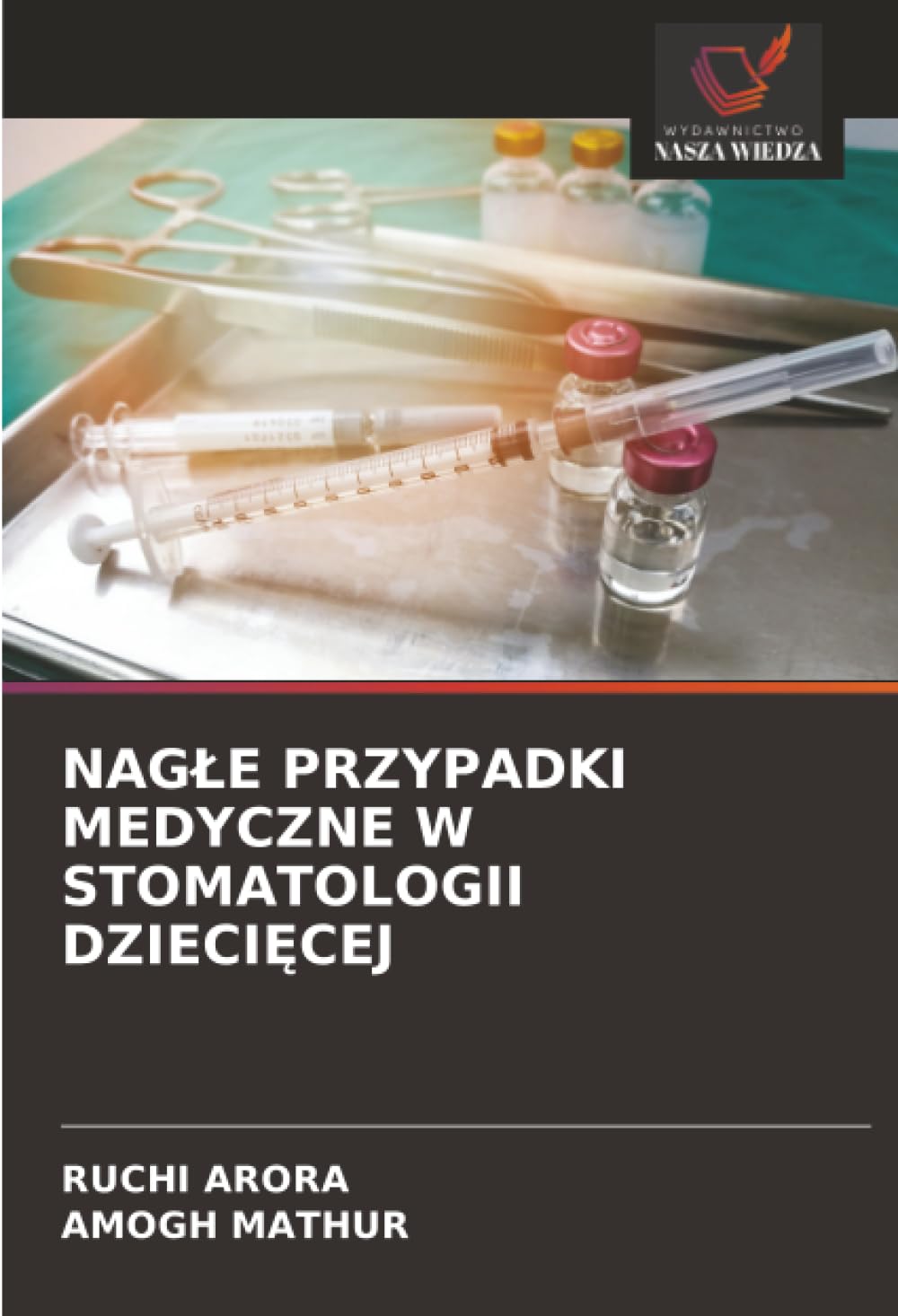 NAGŁE PRZYPADKI MEDYCZNE W STOMATOLOGII DZIECIĘCEJ