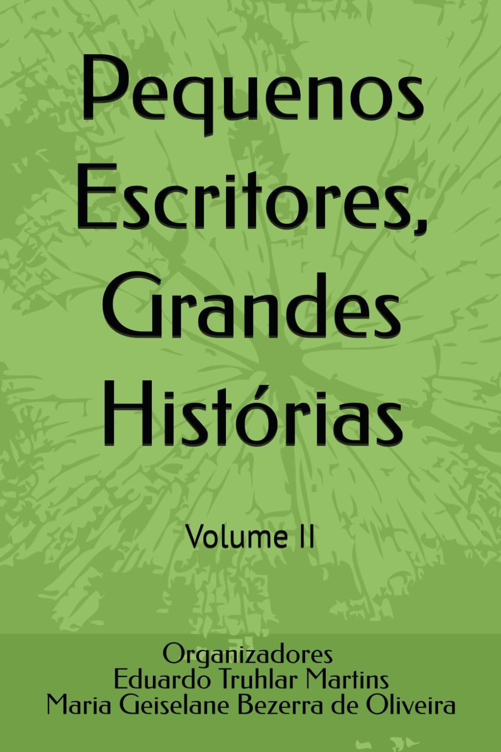 Pequenos Escritores, Grandes Histórias: Volume II