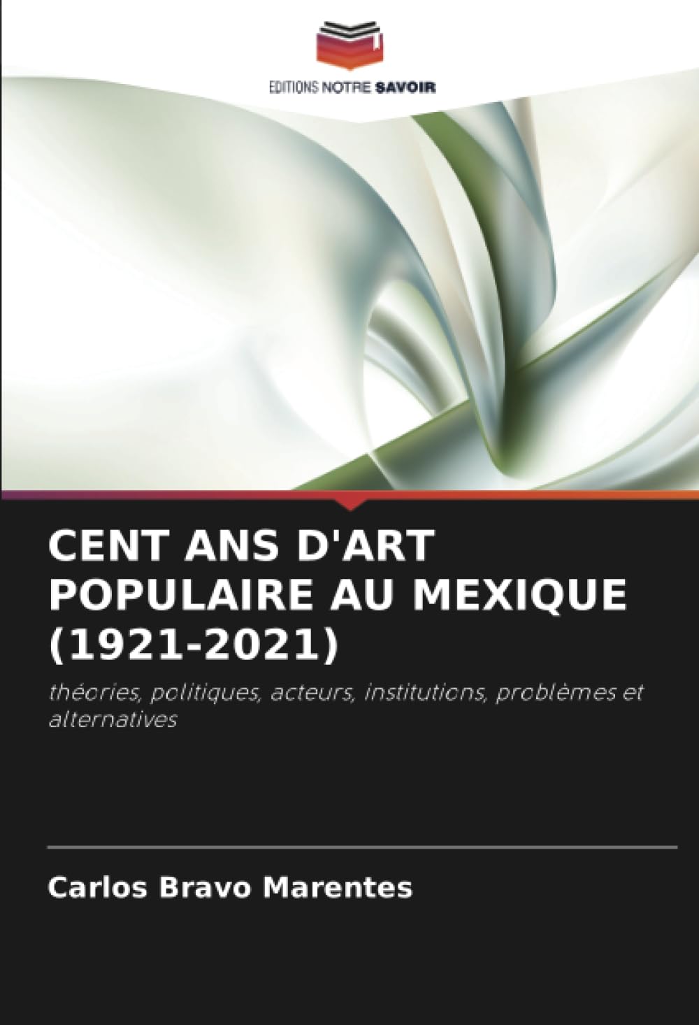 Art populaire au Mexique (1921-2021) : le livre de référence sur un siècle d'histoire culturelle