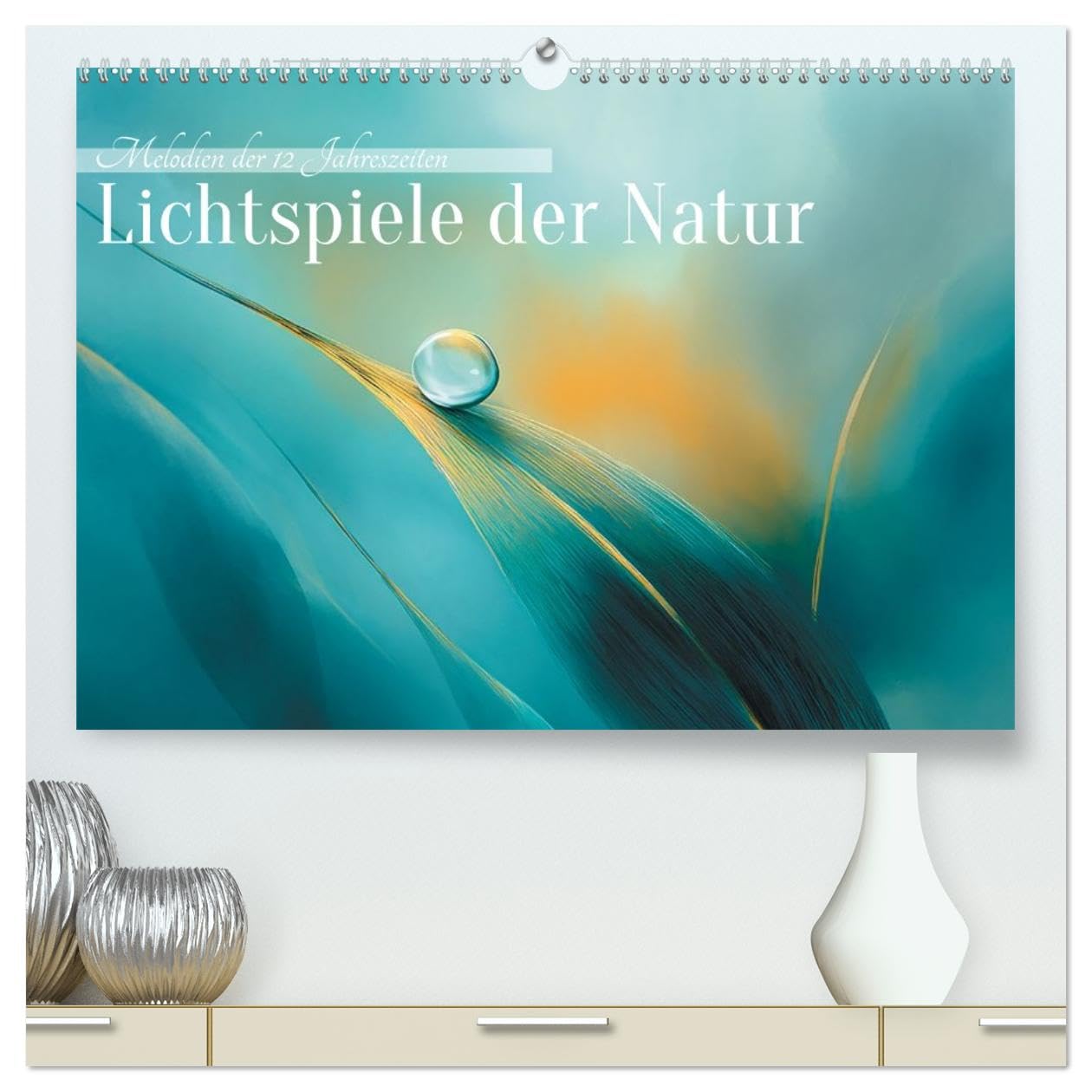 Lichtspiele der Natur (hochwertiger Premium Wandkalender 2027 DIN A2 quer), Kunstdruck in Hochglanz: Blätter, Blüten, Gräser, Natur, Stimmung und Naturästhetik (CALVENDO Natur)