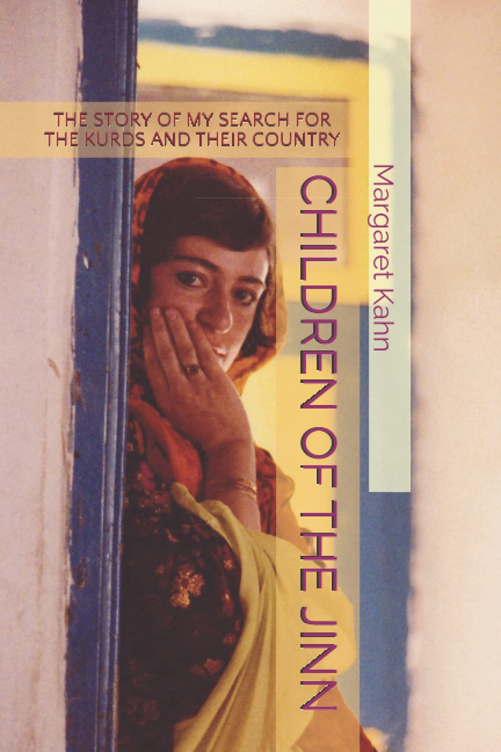 CHILDREN OF THE JINN: THE STORY OF MY SEARCH FOR THE KURDS AND THEIR COUNTRY