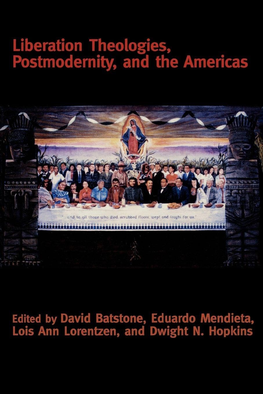 Liberation Theologies, Postmodernity and the Americas (Creating the North American Landscape (Paperback))