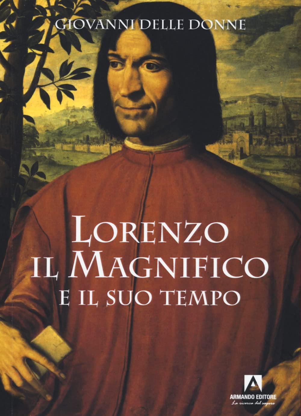 Lorenzo Il Magnifico E Il Suo Tempo - 4