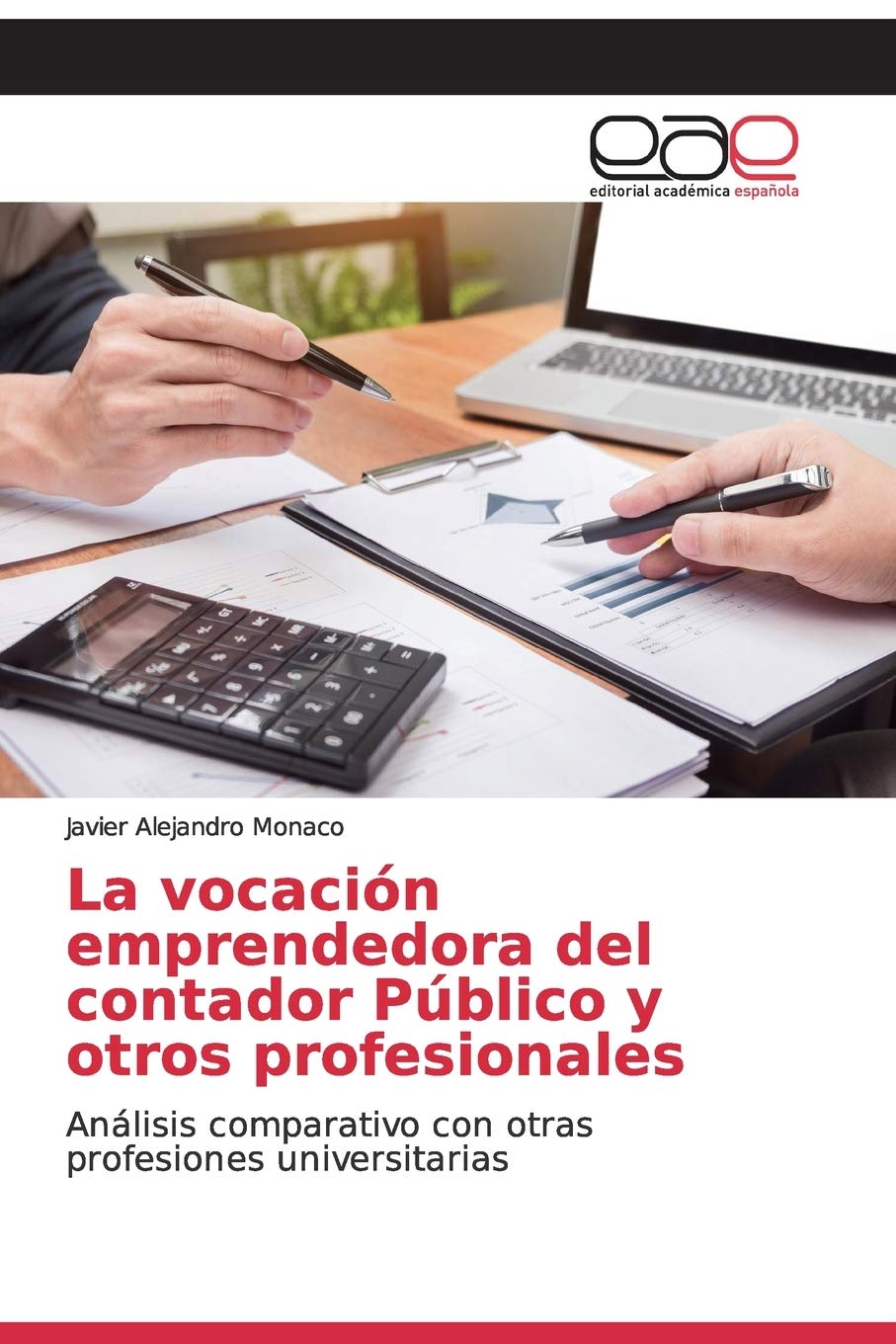 La vocación emprendedora del contador Público y otros profesionales: Análisis comparativo con otras profesiones universitarias