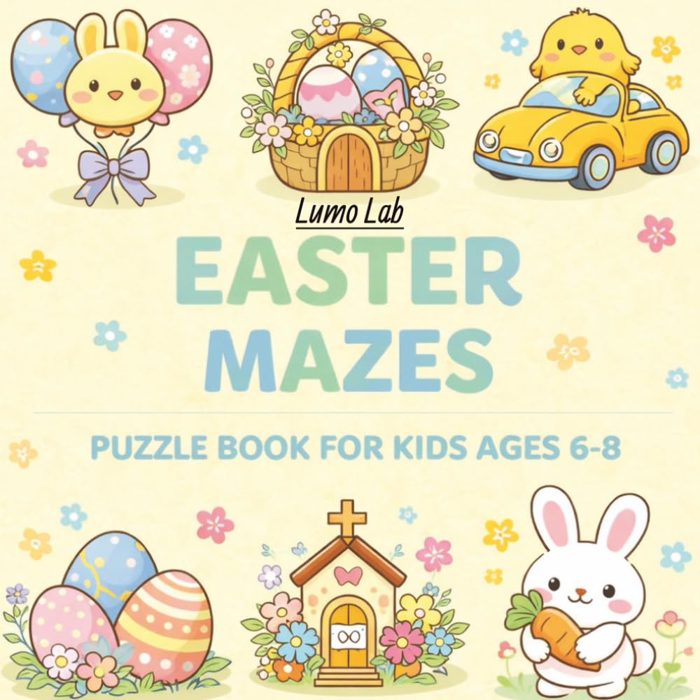 Easter Maze Book for Kids Ages 6–8: 80+ Fun and Easy Easter Mazes for Kids – A Screen-Free Puzzle Activity Book