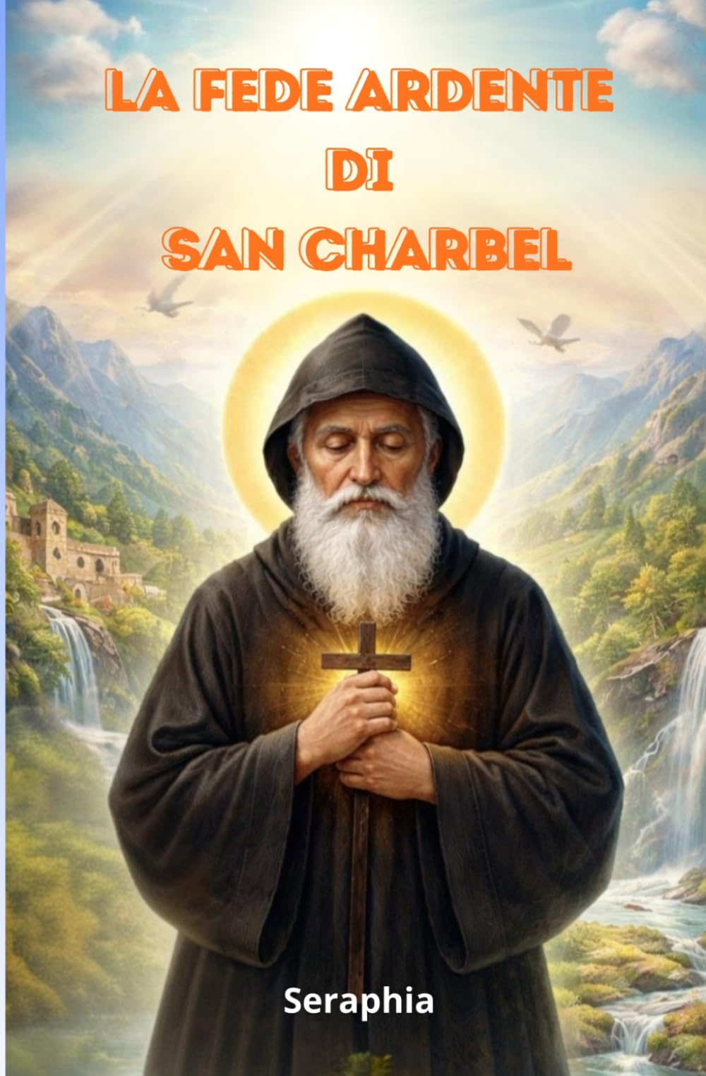 LA FEDE ARDENTE DI SAN CHARBEL Imparerai il valore del silenzio, della sofferenza offerta, della fiducia assoluta nella volontà di Dio, e come vivere una vita di santità anche nella quotidianità.
