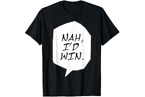 NAH ID WIN. Nah! I'd Win. T-Shirt
