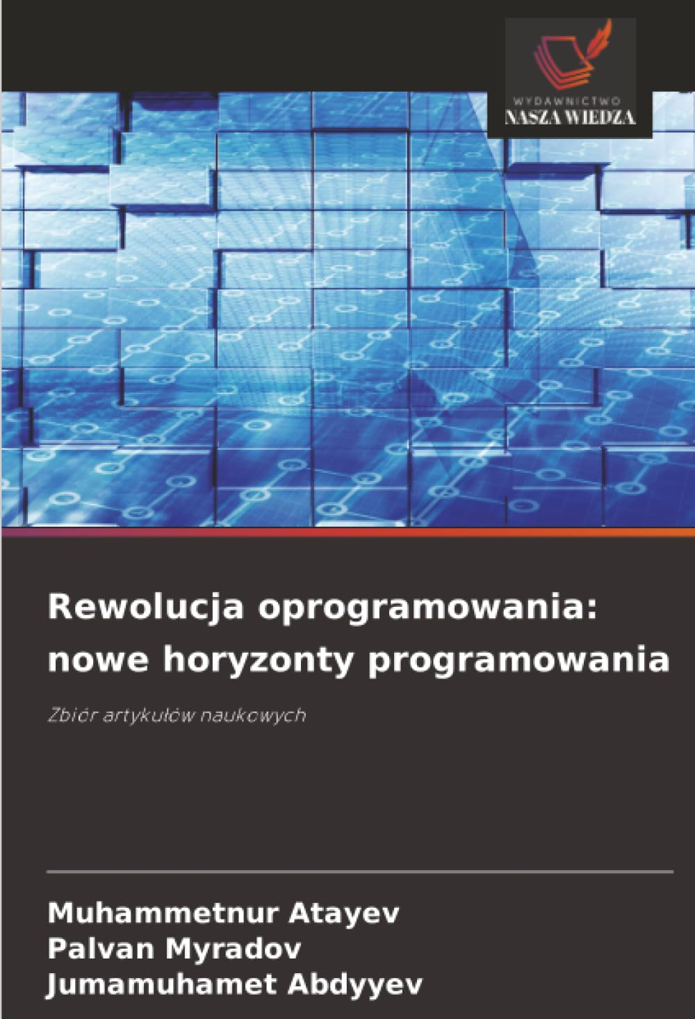 Rewolucja oprogramowania: nowe horyzonty programowania: Zbiór artyku¿ów naukowych
