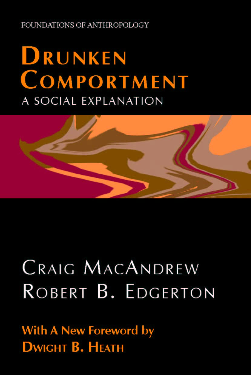 Drunken Comportment: A Social Explanation (Foundations of Anthropology) cover