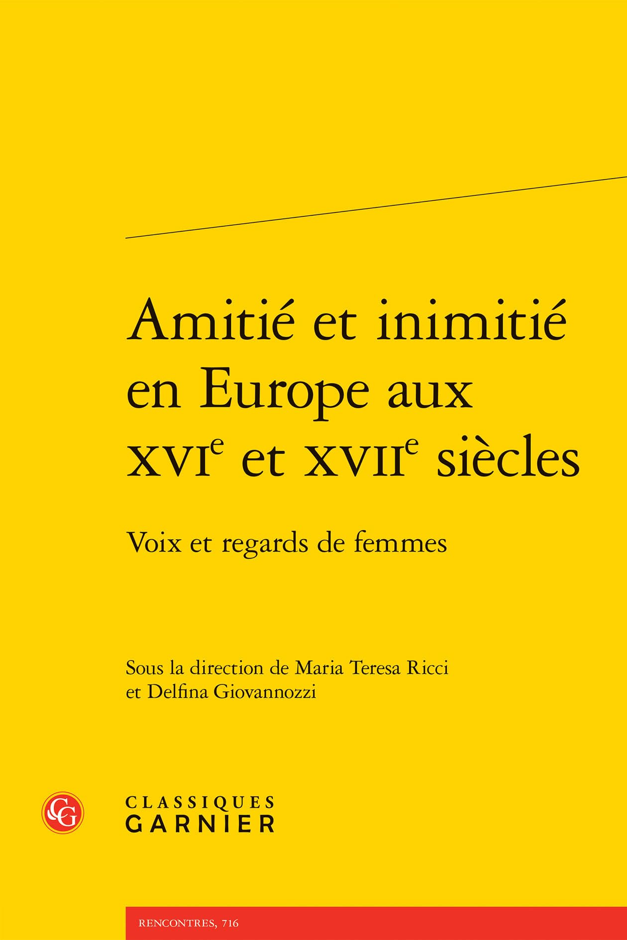 Amitié et inimitié en Europe aux XVIe et XVIIe siècles: Voix et regards de femmes