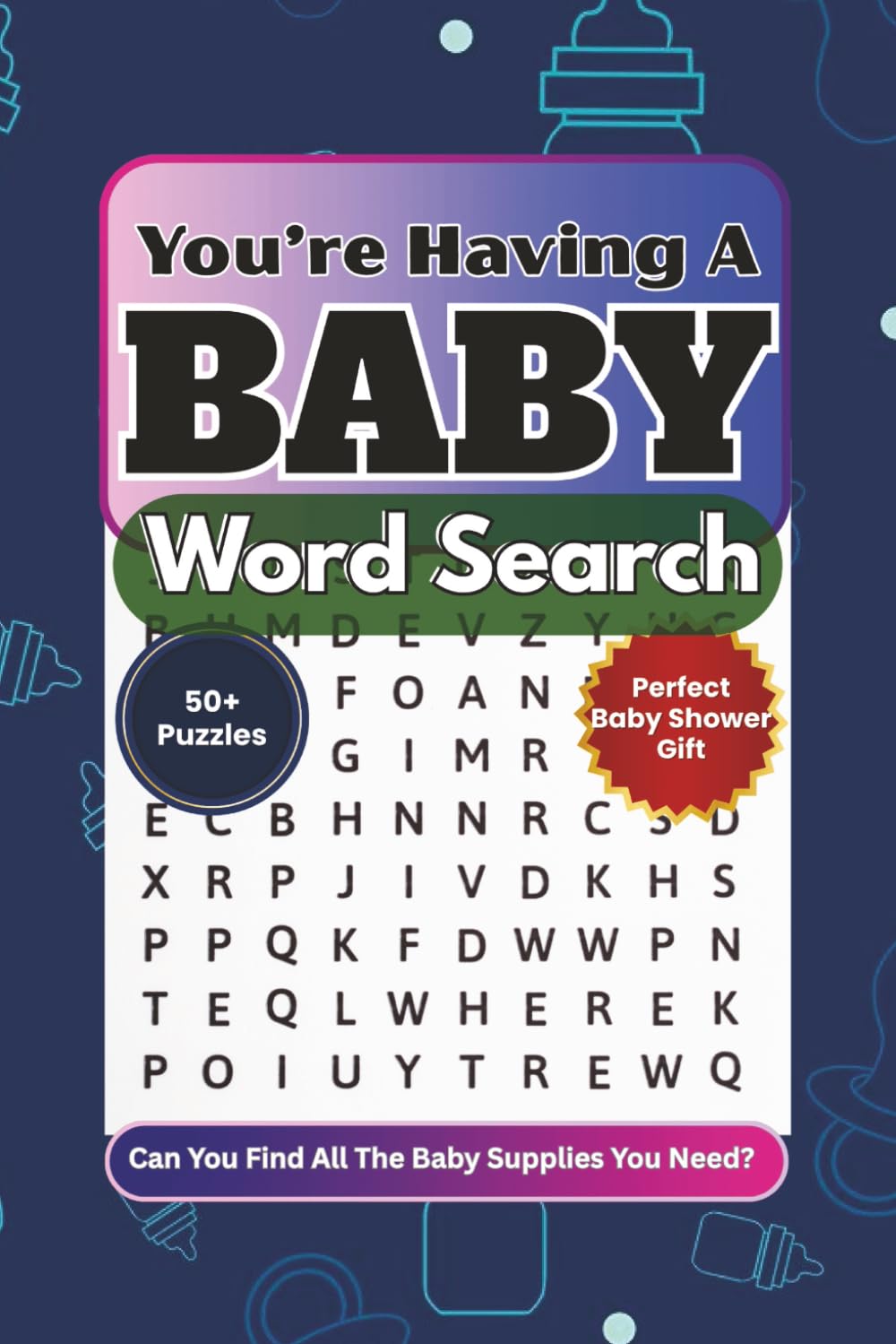 You're Having A Baby Word Search: 50+ Fun Puzzles for Baby Showers, Pregnancy Gifts, Gender Reveal Parties, Maternity Leave Activities, and Moms-To-Be.