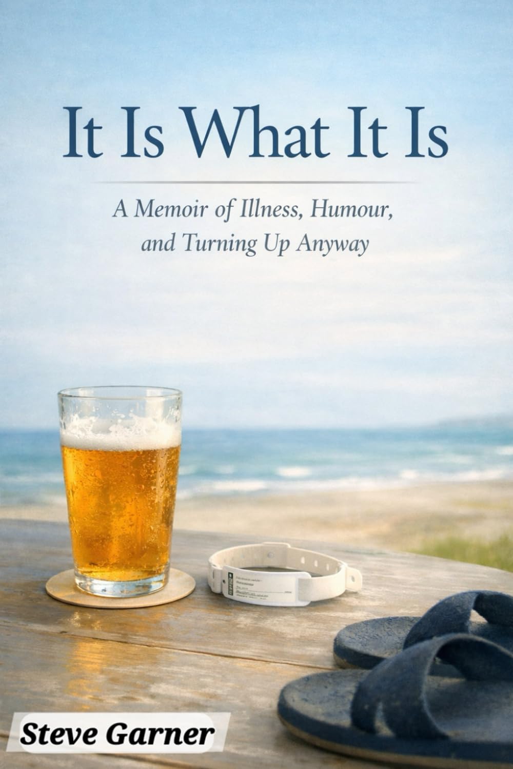 It is what it is: A Memoir of Illness, Humour, and Turning Up Anyway