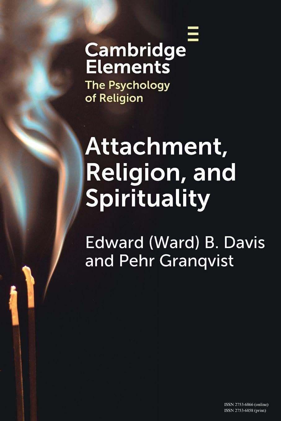 Attachment, Religion, and Spirituality (Elements in the Psychology of Religion)