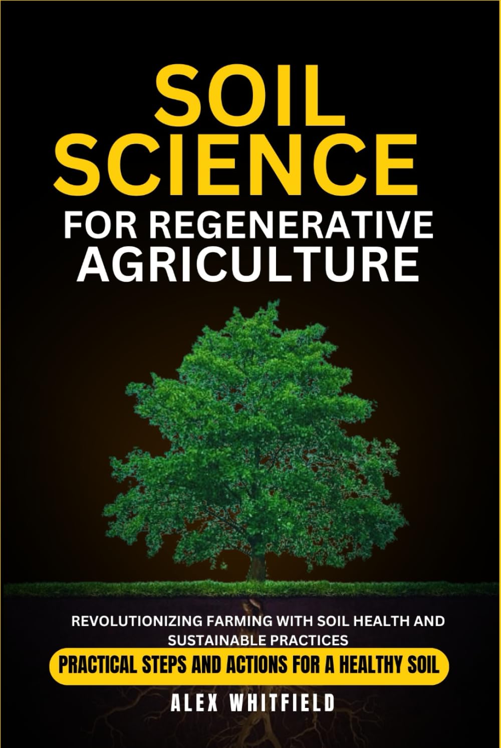 SOIL SCIENCE FOR REGENERATIVE AGRICULTURE: Revolutionizing Farming with Soil Health and Sustainable Practices (Greenlife series)      Hardcover – July 4, 2024