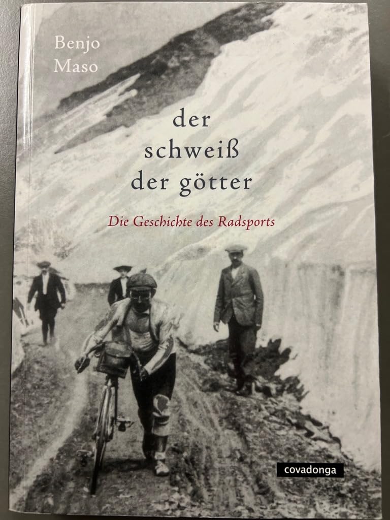 Der Schweiß der Götter: Die Geschichte des Radsports