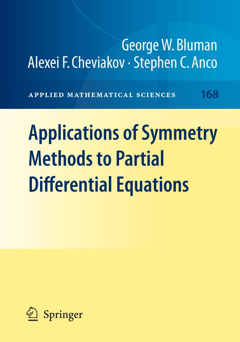 Applications of Symmetry Methods to Partial Differential Equations: 168 (Applied Mathematical Sciences, 168)