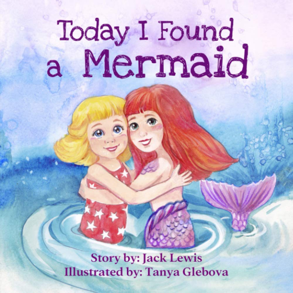 Today I Found a Mermaid: A magical children’s story about friendship and the power of imagination: 2