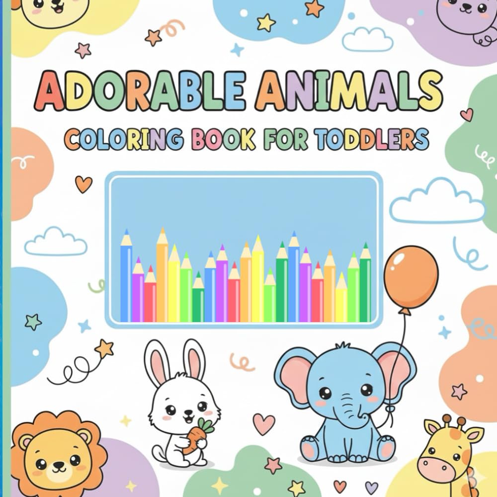 Adorable Animals Coloring Book for Toddlers: Fun and Easy Coloring Pages for Ages
