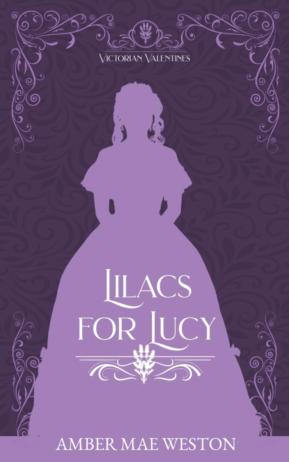Lilacs for Lucy - A friends to Enemies to Lovers Romance: Victorian Valentines