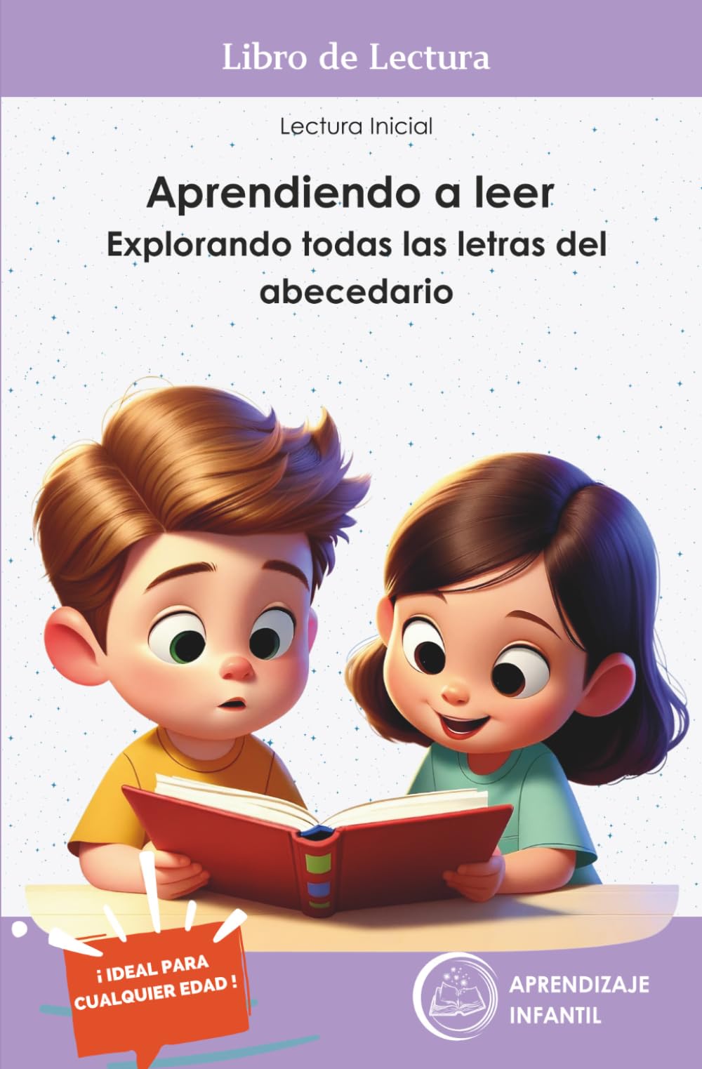 Aprendiendo a leer: Explorando todas las letras del abecedario.: Lectura Inicial. Para todas las edades. Libro de Lectura (Spanish Edition)