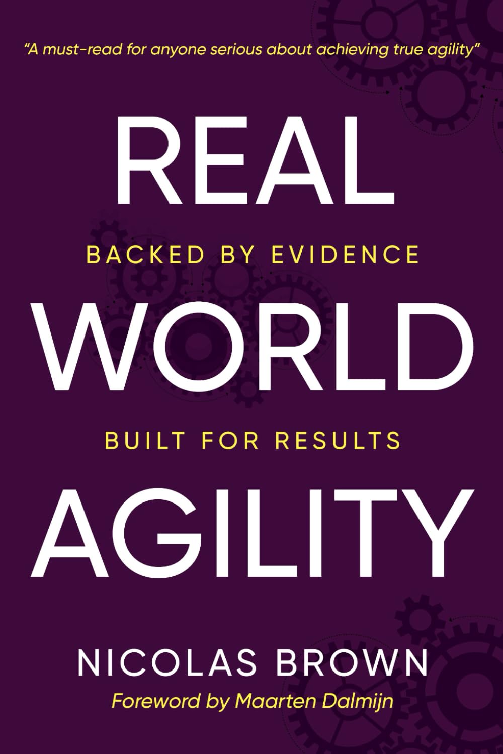 Real World Agility: Backed by evidence, built for results