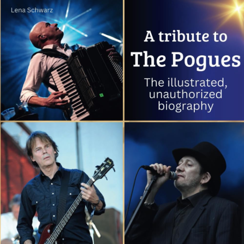 A tribute to The Pogues: The illustrated, unauthorized biography