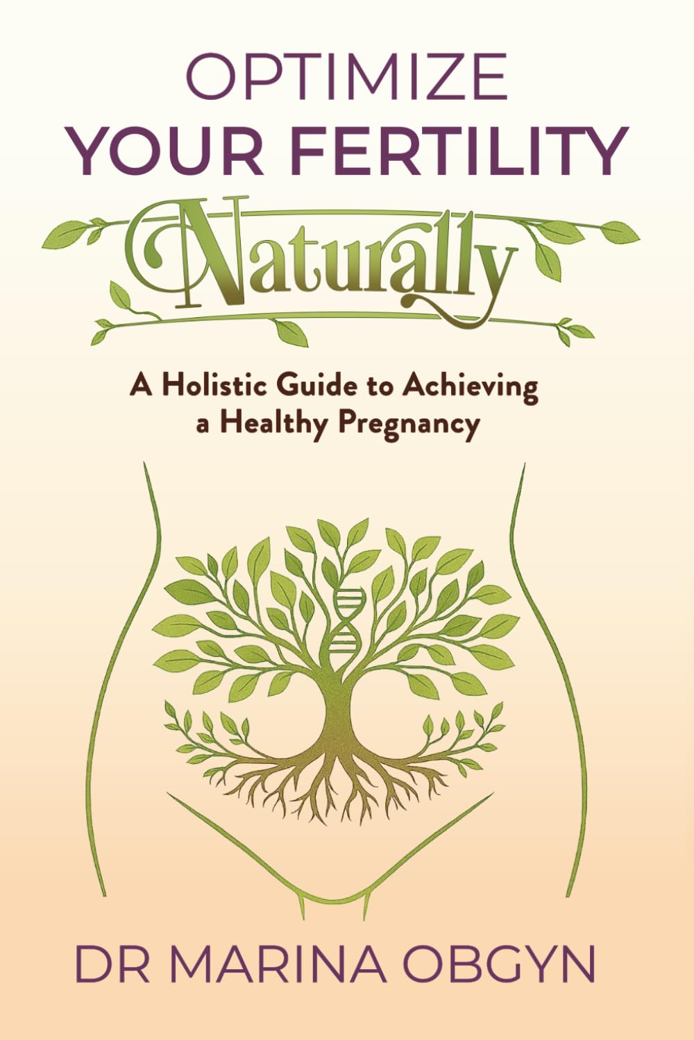 Optimize Your Fertility Naturally: A Holistic Guide to Achieving a Healthy Pregnancy