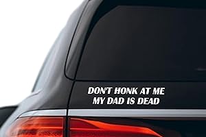 2Pcs Dont Honk At Me My Dad is Dead Bumper Vinyl Decal,...