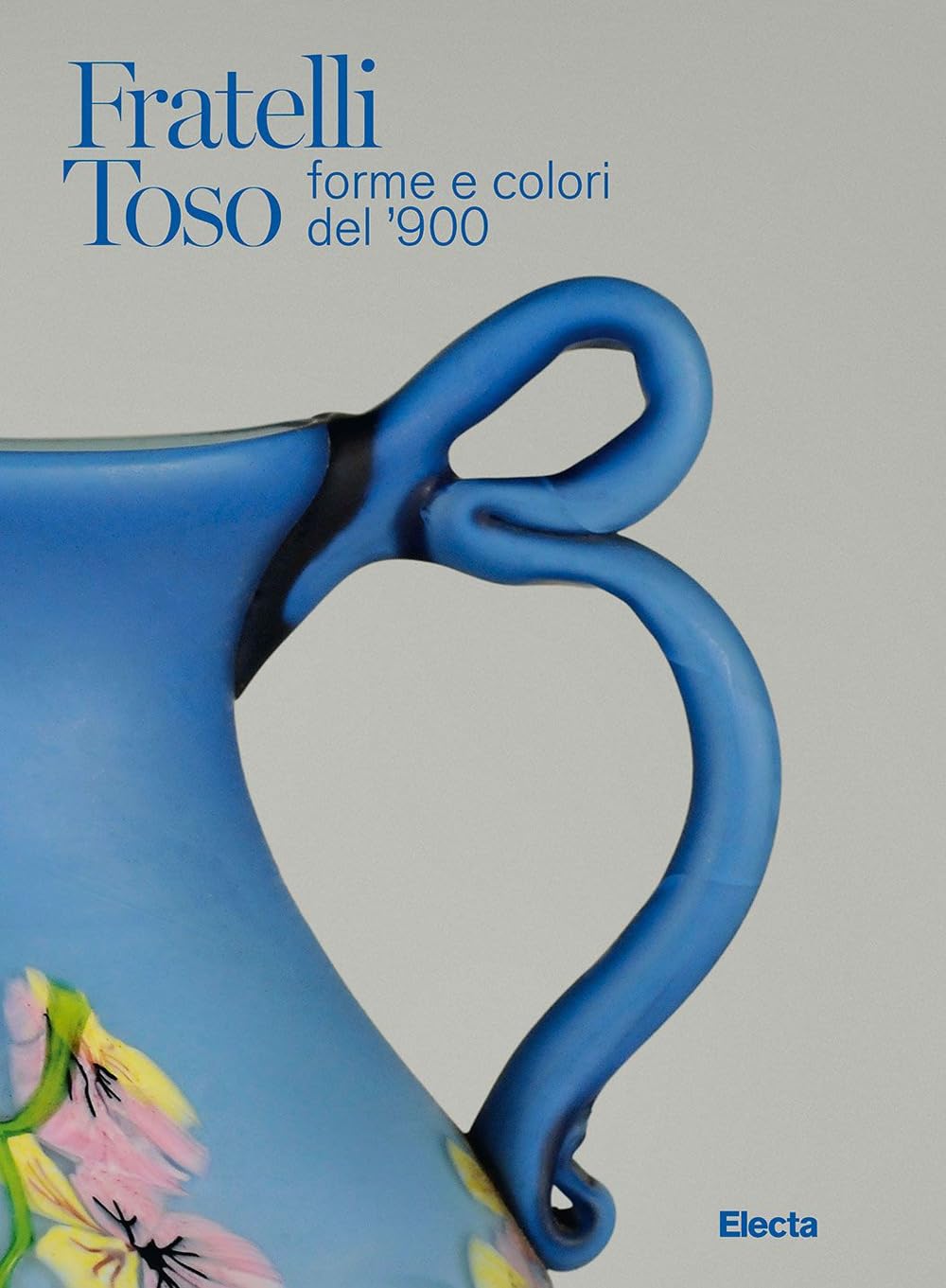 Fratelli Toso Forme e colori del '900 livre design verre Murano XXe