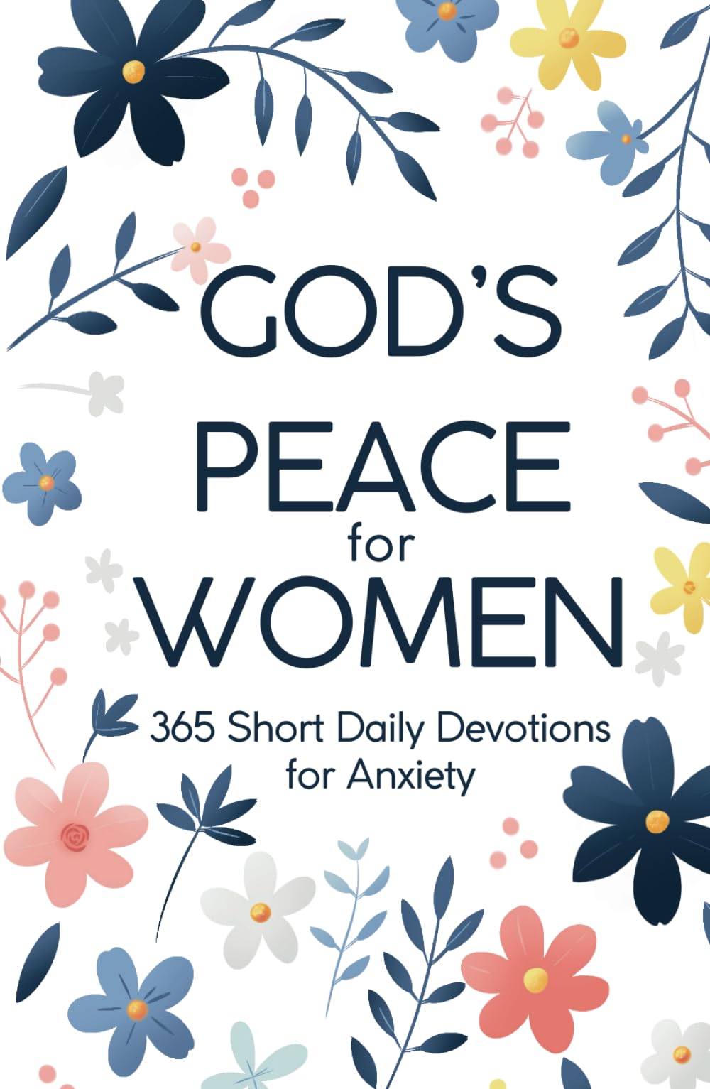 God's Peace for Women: 365 Short Daily Devotions for Anxiety