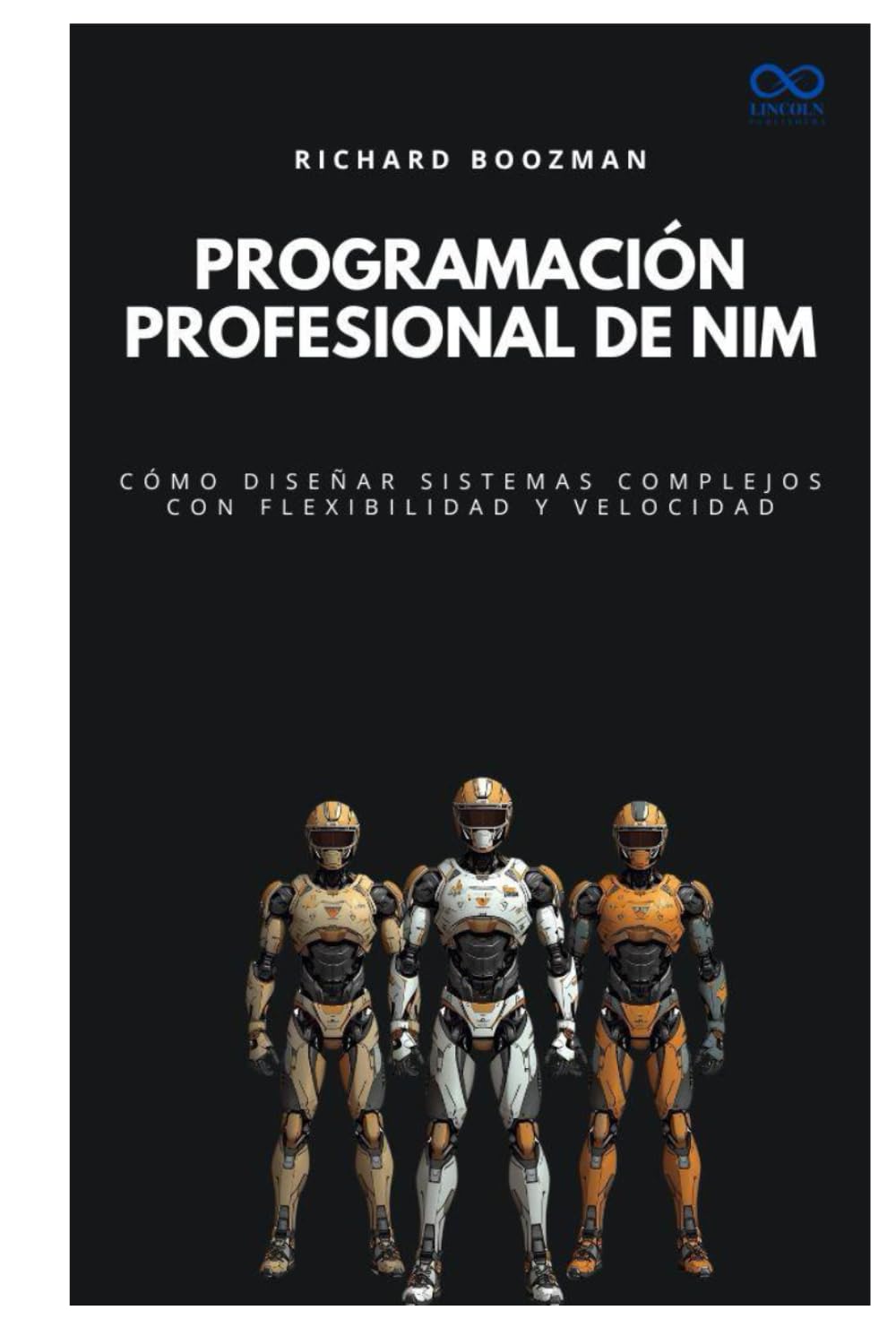 Programación profesional de Nim: Cómo diseñar sistemas complejos con flexibilidad y velocidad (Colección de Lenguajes de Próxima Generación)