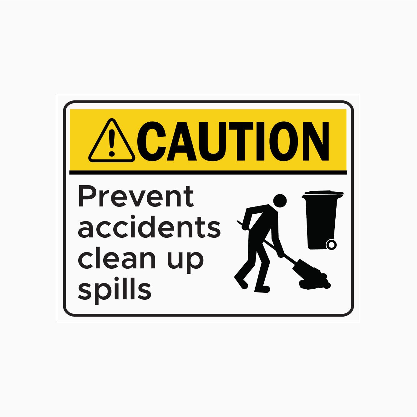 PREVENT ACCIDENTS CLEAN UP SPILLS Sign, 12x8 Metal Tin Sign, clean spills to avoid accidents.