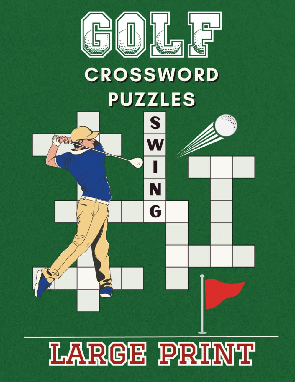 Golf Crossword Puzzle Book: 50 Large Print Puzzles for Adults & Seniors – Explore the Terms, Tournaments, Courses, Famous Golfers & More – A Fun Gift for Golf Fans