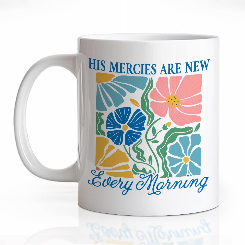 His Mercies Are New Every Morning Ceramic Coffee Mug for Women Inspirational Christian Coffee Tea Mug Funny 11oz