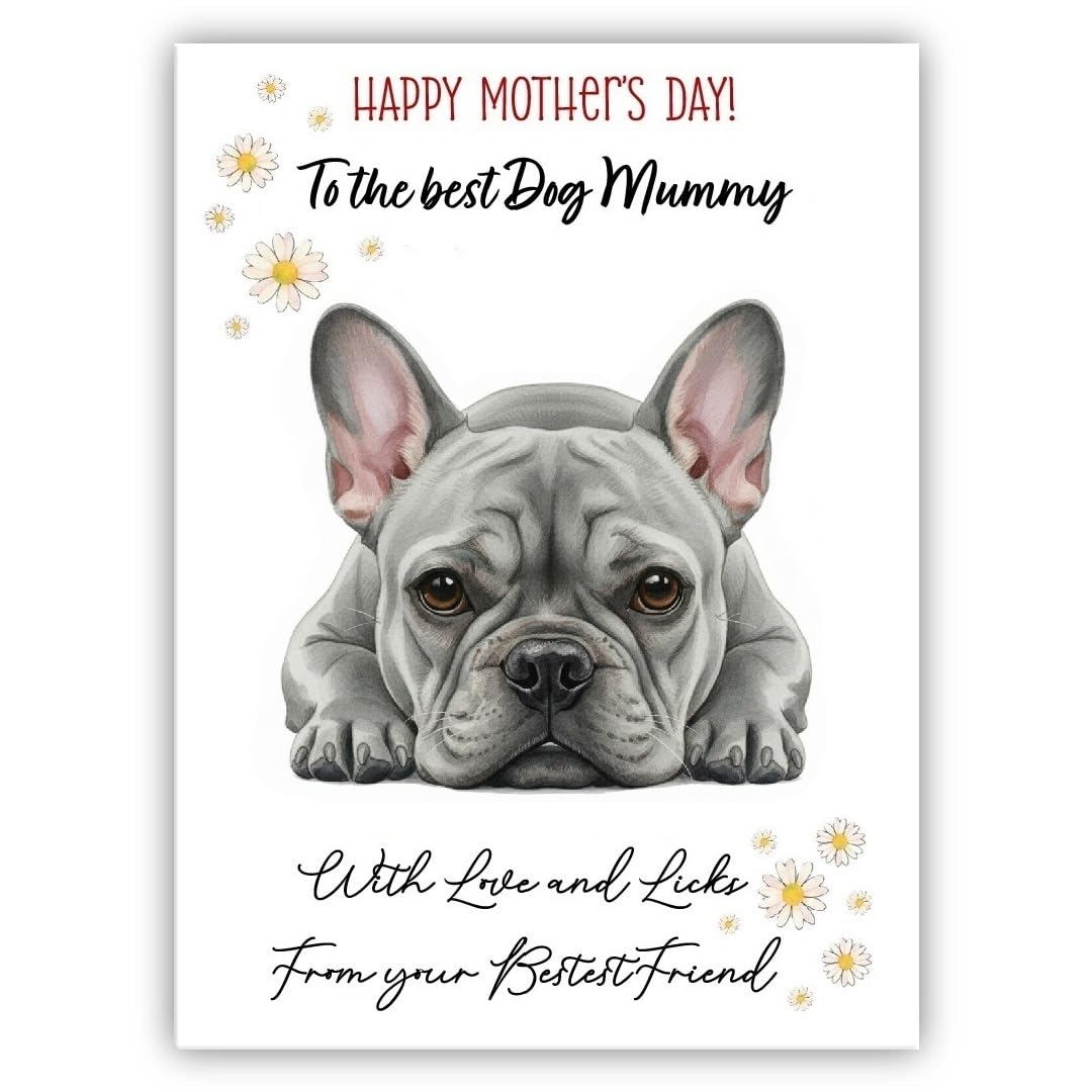 Mother’s Day Dog Card from the Dog – “Happy Mother’s Day” - Many Breeds Available - Pet Mothers Day Card - With Love and Licks (• French Bulldog grey– Frenchie)