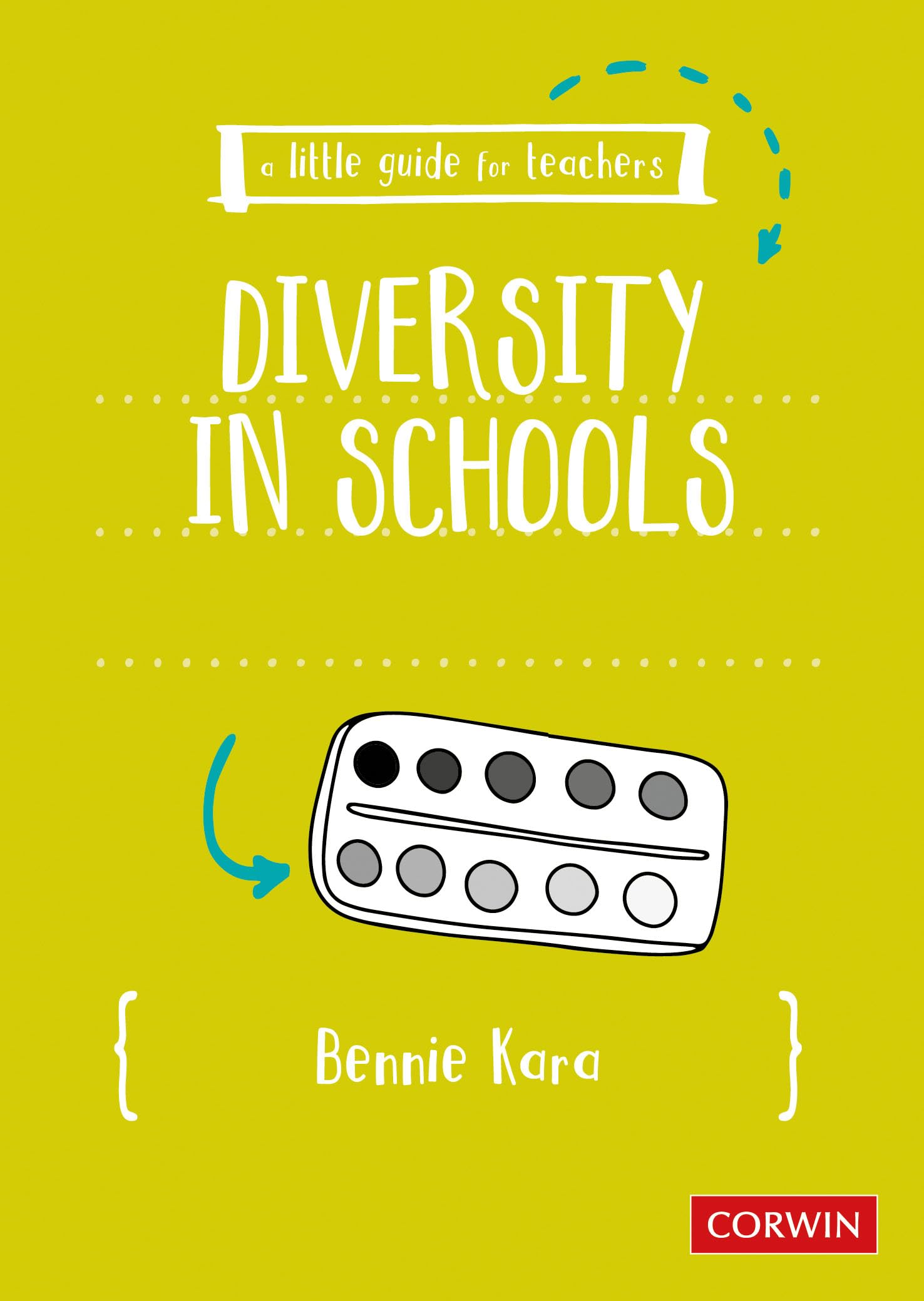 A Little Guide for Teachers: Diversity in Schools by Bennie Kara - 9781529718546