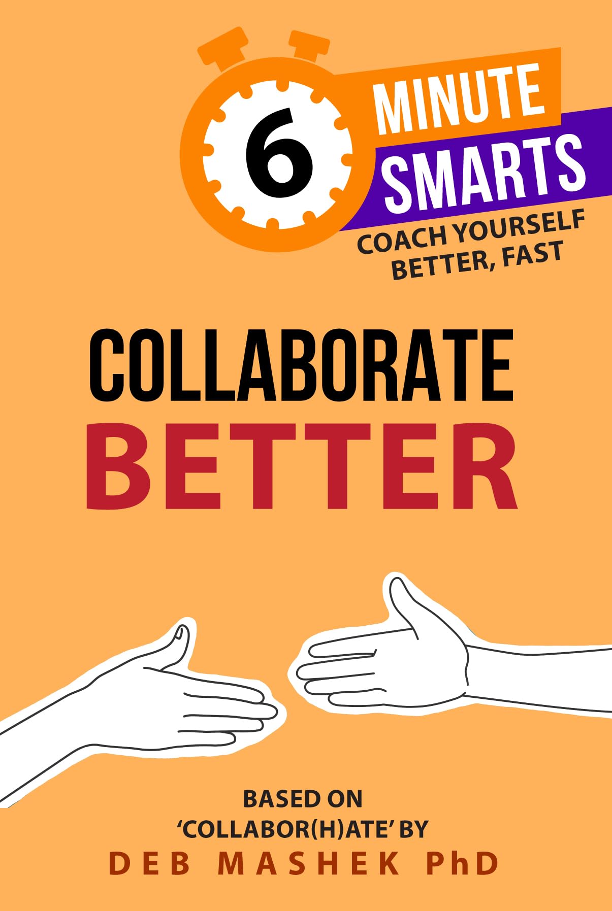 Collaborate Better (6-Minute Smarts)
