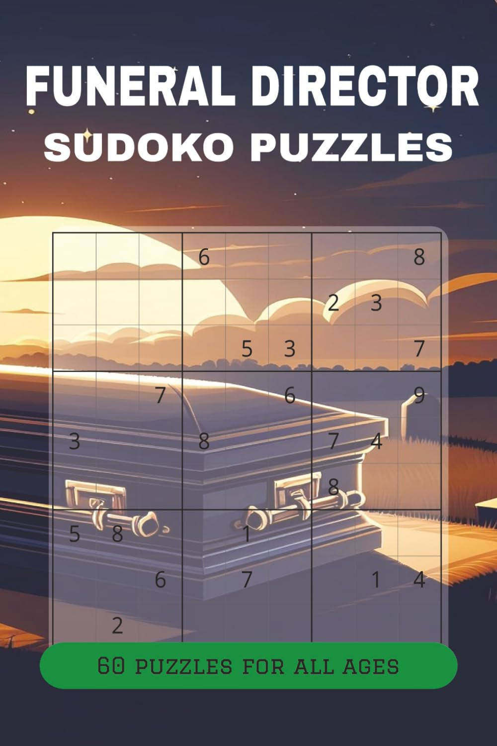 Funeral Director Sudoku Puzzle Book: 60 Sudoku Puzzles for Morticians, Embalmers and Funeral Home Staff | Funeral Director Gifts for Stress Relief and Breaks | 9x6, 120 Pages