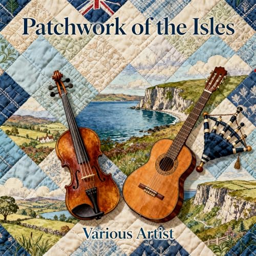 Amazon.com: Patchwork of the Isles : VARIOUS ARTISTS: Digital Music