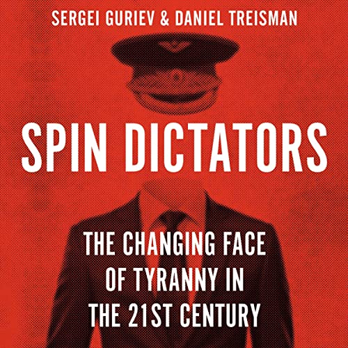 Spin Dictators by Sergei Guriev, Daniel Treisman episode artwork