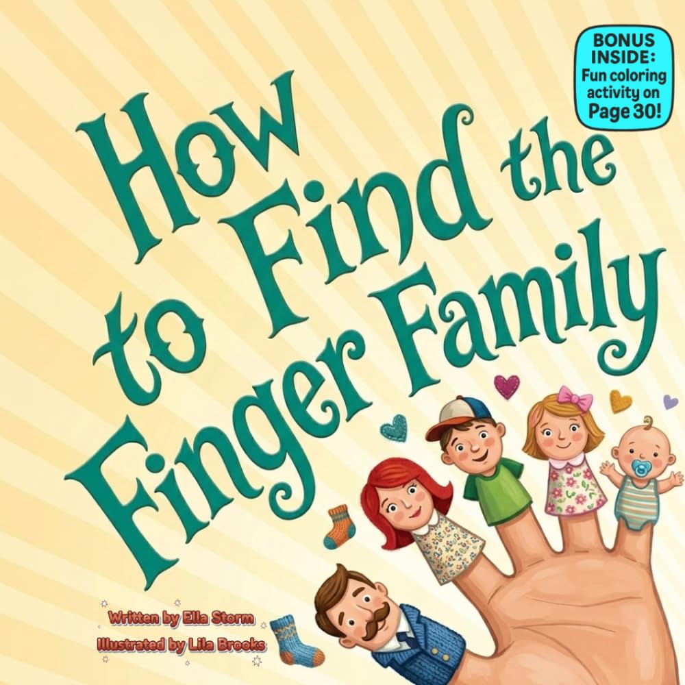 How to Find the Finger Family: A Silly Rhyming Picture Book About Wiggles, Giggles, and Finding What’s Right in Front of You